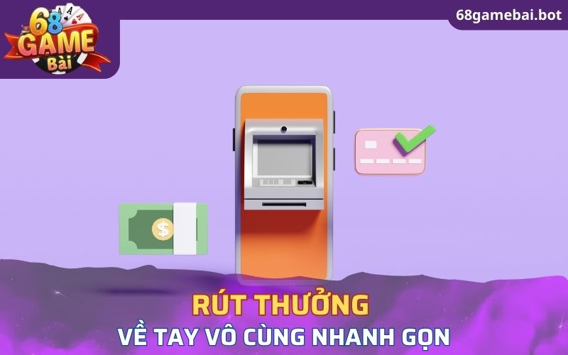 Rút thưởng 68 Game Bài về tay vô cùng nhanh gọn