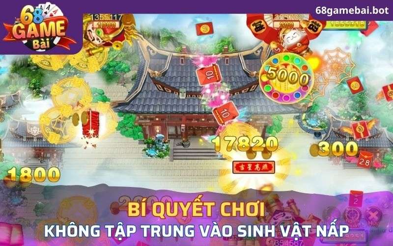 Không tập trung vào những sinh vật đang nấp