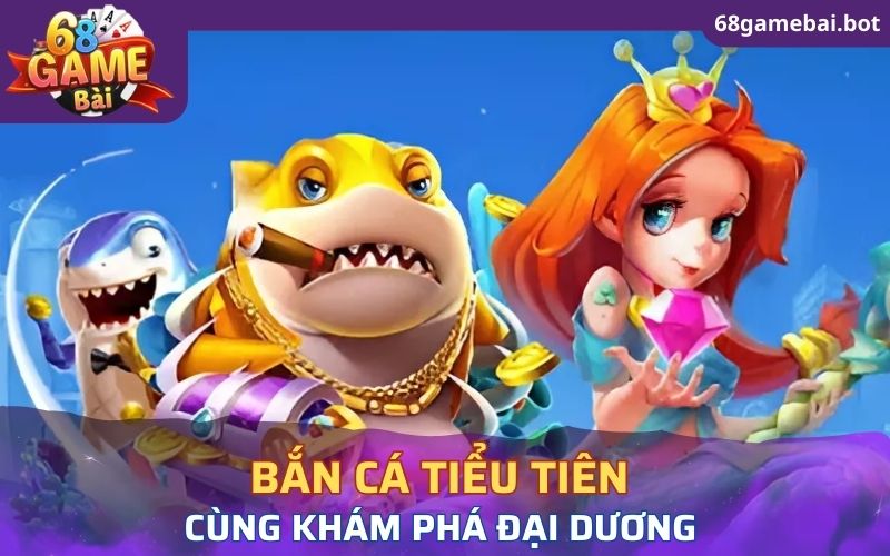 thông tin liên quan đến bắn cá tiểu tiên