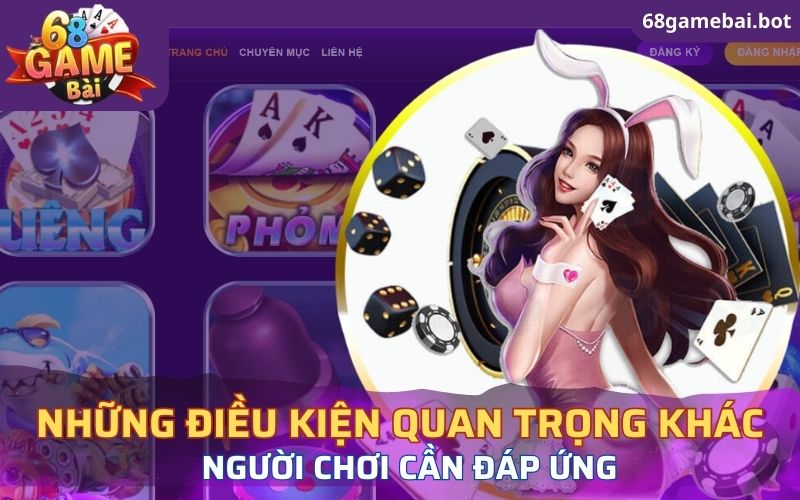 Những điều kiện quan trọng khác mà người chơi cần đáp ứng