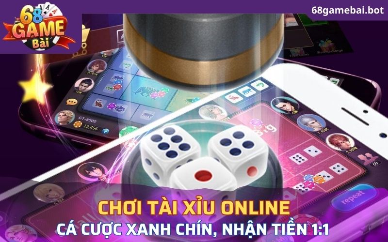 Chơi game tài xỉu online cá cược xanh chín, nhận tiền 1:1